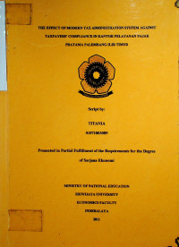 THE EFFECT OF MODERN TAX ADMINISTRATION SYSTEM AGAINST TAXPAYERS' COMPLIANCE IN KANTOR PELAYANAN PAJAK PRATAMA PALEMBANG ILIR TIMUR