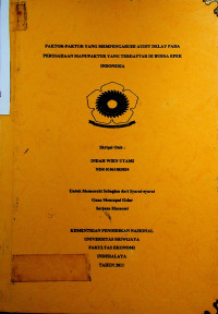 FAKTOR - FAKTOR YANG MEMPENGARUHI AUDIT DELAY PADA PERUSAHAAN MANUFAKTUR YANG TERDAFTAR DI BURSA EFEK INDONESIA