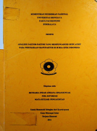 ANALISIS FAKTOR-FAKTOR YANG MEMPENGARUHI OPINI AUDIT PADA PERUSAHAAN MANUFAKTUR DI BURSA EFEK INDONESIA