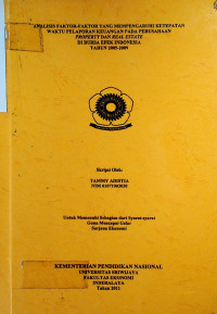 ANALISIS FAKTOR-FAKTOR YANG MEMPENGARUHI KETEPATAN WAKTU PELAPORAN KEUANGAN PADA PERUSAHAAN PROPERTY DAN REAL ESTATE DI BURSA EFEK INDONESIA T AHUN 2005-2009