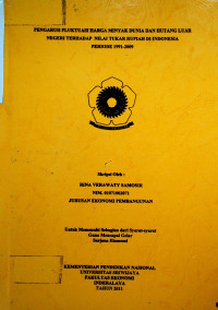 PENGARUH FLUKTUASI HARGA MINYAK DUNIA DAN HUTANG LUAR NEGERI TERHADAP NILAI TUKAR RUPIAH DI INDONESIA PERIODE 1991-2009