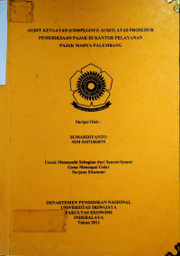 AUDIT KETAATAN (COMPLIANCE AUDIT) ATAS PROSEDUR PEMERIKSAAN PAJAK DI KANTOR PELAYANAN PAJAK MADYA PALEMBANG