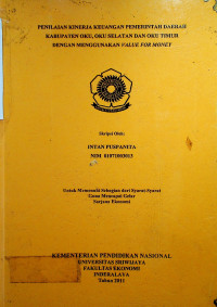 PENILAIAN KINERJA KEUANGAN PEMERINTAH DAERAH KABUPATEN OKU, OKU SELATAN DAN OKU TIMUR DENGAN MENGGUNAKAN VALUE FOR MONEY