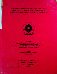 PENERAPAN SANKSI PIDANA DALAM UU No. 3 TAHUN 1997 TENTANG PENGADILAN ANAK DIHUBUNGKAN DENGAN TUJUAN PEMIDANAAN