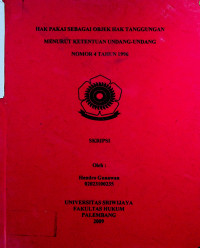 HAK PAKAI SEBAGAI OBJEK HAK TANGGUNGAN MENURUT KETENTUAN UNDANG-UNDANG NOMOR 4 TAHUN 1996