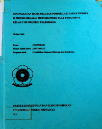 PENINGKATAN HASIL BELAJAR NOMOR LARI JARAK PENDEK 60 METER MELALUI METODE SPEED PLAY PADA SISWA KELAS V SD NEGERI 1 PALEMBANG