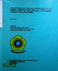 UPAYA MENINGKATKAN TEHNIK DASAR PASSING BAWAH MELALUI LATIHAN PENEMPATAN POSISI KAKI DAN TANGAN DALAM PERMAINAN BOLA VOLI MINI SISWA KELAS VI SD NEGERI 89 PALEMBANG TAHUN AJARAN 2009/2010.