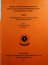 KINETIKA DEGRADASI LIMBAH MINYAK BUMI MENGGUNAKAN BAKTERI KONSORSIUM DAN RUMPUT ELEUSINE INDICA (L.) GAERTN
