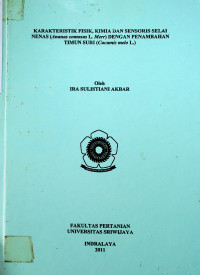 KARAKTERISTIK FISIK, KIMIA DAN SENSORIS SELAI NENAS (Ananas comosus L. Merr) DENGAN PENAMBAHAN TIMUN SURI (Cucumu melo L.)