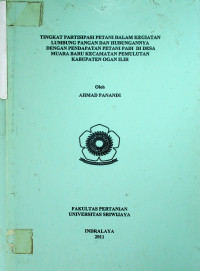TINGKAT PARTISIPASI PETANI DALAM KEGIATAN LUMBUNG PANGAN DAN HUBUNGANNYA DENGAN PENDAPATAN PETANI PADI DI DESA MUARA BARU KECAMATAN PEMULUTAN KABUPATEN OGAN ILER