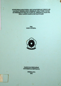 STUDI KEDALAMAN MUKA AIR TANAH DENGAN TINGGI AIR SALURAN TERSIER SERTA BEBERAPA SIFAT FISIK TANAH DI PERKEBUNAN KELAPA SAWIT PT. SRIWIJAYA PALM OIL DESA GASING KABUPATEN BANYUASIN