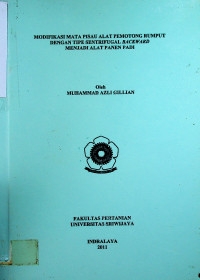 MODIFIKASI MATA PISAU ALAT PEMOTONG RUMPUT DENGAN TIPE SENTRIFUGAL BACKWARD MENJADI ALAT PANEN PADI