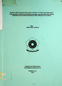 WAKTU PENCAPAIAN MOULTING, TINGKAT STRES DAN SINTASAN PASCALARVA UDANG VANAME (Litopenaeus vannamel) SELAMA MASA PENURUNAN SALINITAS DENGAN PENAMBAHAN KALSIUM