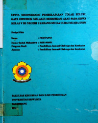 UPAYA MEMPERBAIKI PEMBELAJARAN TOLAK PELURU GAYA ORTODOK MELALUI MODIFIKASI ALAT PADA SISWA KELAS V SD NEGERI 1 KARANG MULIA LUBAI MUARA ENIM