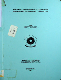 PENGUKURAN ERGONOMIKA ALAT DAN MESIN PERTANIAN UNTUK PRAPANEN TANAMAN PADI