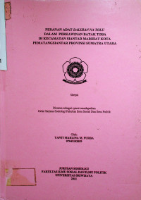 PERANAN ADAT DALIHANNA TOLU DALAM PERKAWINAN BATAK TOBA DI KECAMATAN SIANTAR MARIHAT KOTA PEMATANG SIANTAR PROVINSI SUMATRA UTARA