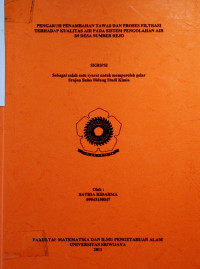 PENGARUH PENAMBAHAN TAWAS DAN PROSES FILTRASI TERHADAP KUALITAS AIR PADA SISTEM PENGOLAHAN AIR DI DESA SUMBER REJO