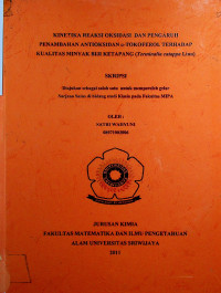 KINETIKA REAKSI OKSIDASI DAN PENGARUH PENAMBAHAN ANTIOKSIDAN a-TOKOFEROL TERHADAP KUALITAS MINYAK BIJI KETAPANG (Terminalia catappa Linn)