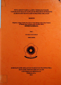 PENGARUH WARNA LAMPU TERHADAP HASIL TANGKAPAN BAGAN TANCAP DI PERAIRAN SUNGSANG KABUPATEN BANYUASIN SUMATERA SELATAN