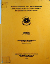 PEMERIKSAAN KINERJA ATAS PENGELOLAAN DAN PERTANGGUNGJAWABAN DANA KESEHATAN PADA DINAS KESEHATAN KOTA PALEMBANG