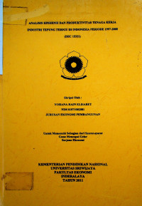 ANALISIS EFISIENSI DAN PRODUKTIVITAS TENAGA KERJA INDUSTRI TEPUNG TERIGU DI INDONESIA PERIODE 1997-2008 (ISIC 15321)