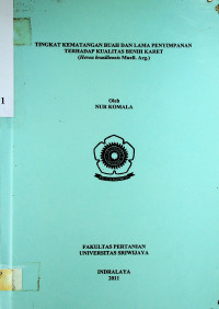 TINGKAT KEMATANGAN BUAH DAN LAMA PENYIMPANAN TERHADAP KUALITAS BENIH KARET (Hevea brasiliensis Muell. Arg.)