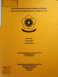 PENGARUH MOTIVASI KERJA TERHADAP KINERJA KARYAWAN PT. SUKSES SUMATRA TIMBER (PT. SST)