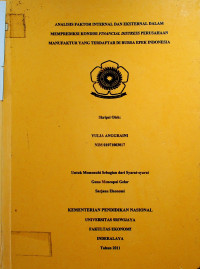 ANALISIS FAKTOR INTERNAL DAN EKSTERNAL DALAM MEMPREDIKSI KONDISI FINANCIAL DISTRESS PERUSAHAAN MANUFAKTUR YANG TERDAFTAR DI BURSA EFEK INDONESIA