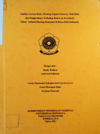 ANALISIS CURRENT RATIO, WORKING CAPITAL TURNOVER, DEBT RATIO DAN PENGARUHNYA TERHADAP RETURN ON INVESTMENT SEKTOR INDUSTRI BARANG KONSUMSI DI BURSA EFEK INDONESIA