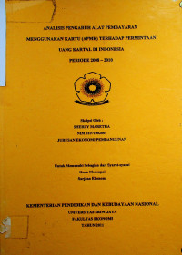 ANALISIS PENGARUH ALAT PEMBAYARAN MENGGUNAKAN KARTU (APMK) TERHADAP PERMINTAAN UANG KARTAL DI INDONESIA PERIODE 2008-2010