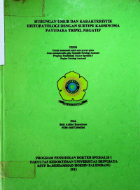 HUBUNGAN UMUR DAN KARAKTERISTIK HISTOPATOLOGI DENGAN SUBTIPE KARSINOMA PAYUDARA TRIPEL NEGATIF