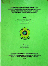 KESESUAIAN DIAGNOSIS HISTOPATOLOGI KARSINOMA DUKTAL DAN LOBULAR PAYUDARA DENGAN EKSPRESI E-CADHERIN DI RSUP Dr. MOHAMMAD HOESIN PALEMBANG