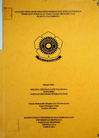 ANALISIS PENGARUH STRATEGI PRODUK DAN STRATEGI HARGA TERHADAP PENJUALAN PADA USAHA BENGKEL LAS DI KOTA PALEMBANG