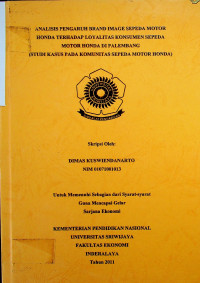 ANALISIS PENGARUH BRANDIMAGE SEPEDA MOTOR HONDA TERHADAP LOYALITAS KONSUMEN SEPEDA MOTOR HONDA DI PALEMBANG (STUDI KASUS PADA KOMUNITAS SEPEDA MOTOR HONDA)