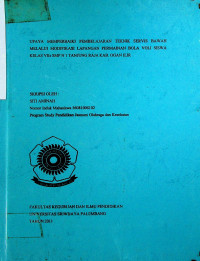 UPAYA MEMPERBAIKI PEMBELAJARAN TEKNIK SERVIS BAWAH MELALUI MODIFIKASI LAPANGAN PERMAINAN BOLA VOLI SISWA KELAS VII4 SMP N 1 TANJUNG RAJA KAB. OGAN ILIR