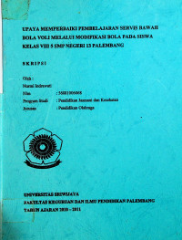 UPAYA MEMPERBAIKI PEMBELAJARAN SERVIS BAWAH BOLA VOLI MELALUI MODIFIKASI BOLA PADA SISWA KELAS VIII 5 SMP NEGERI 13 PALEMBANG