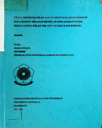 UPAYA MENINGKATKAN LAY-UPSHOOT DALAM PERMAINAN BOLA BASKET MELALUI MODEL PEMBELAJARAN TUTOR SEBAYA SISWA KELAS VIII.7 SMP NEGERI 26 PALEMBANG