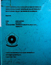 UPAYA MENINGKATKAN KEMAMPUAN SERVIS FOREHAND MENGGUNAKAN RAKET M0DIFIKASI DALAM PERMAINAN BULUTANGKIS KELAS V SD NEGERI 53 PALEMBANG