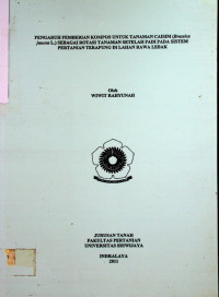  PENGARUH PEMBERIAN KOMPOS UNTUK TANAMAN CAISIM (Brassica juncea L.) SEBAGAI ROTASI TANAMAN SETELAH PADI PADA SISTEM PERTANIAN TERAPUNG DI LAHAN RAWA LEBAK