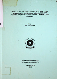 TINGKAT KELANGSUNGAN HIDUP IKAN MAS YANG DIBERI VAKSIN Anti-Aeromonas Hydrophilla MELALUI METODE PERENDAMAN DENGAN LAMA WAKTU YANG BERBEDA