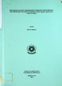 PENGARUH TAKARAN VERMIKOMPOS TERHADAP PERTUMBUHAN DAN PRODUKSI TANAMAN KANGKUNG DARAT (lpomea reptans Poir) PADA ULTISOL