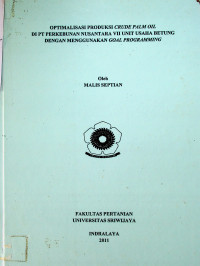 OPTIMALISASI PRODUKSI CRUDE PALM OIL DI PT PERKEBUNAN NUSANTARA VII UNIT USAHA BETUNG DENGAN MENGGUNAKAN GOAL PROGRAMMING