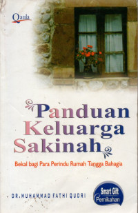 Panduan Keluarga Sakinah : Bekal bagi Para Perindu Rumah Tangga Bahagia