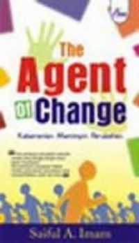 The Agent of Change: Keberanian Memimpin Sejarah