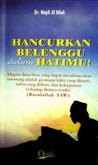 HANCURKAN BELENGGU dalam HATIMU