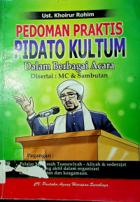 PEDOMAN PRAKTIS PIDATO KULTUM: Dalam Berbagai Acara Disertai MC dan Sambutan