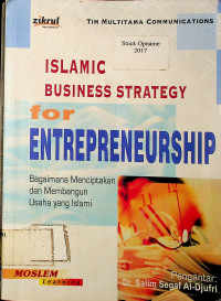 Islamic Business Strategy for Entrepreneurship : Bagaimana Menciptakan dan Membangun Usaha yang Islami