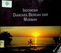 Indonesia diantara berkah  dan musibah