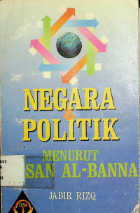 NEGARA & POLITIK MENURUT HASAN AL-BANNA