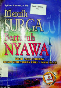 Meraih surga bertaruh nyawa : 
Kisah para syuhada' dalam menegakkan panji - panji Islam